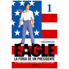 Manga Eagle la Forja de un Presidente (Ed Rustica) Glenat 01
