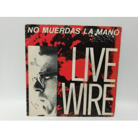 Vinilo Live Wire No muerdas la mano 7"