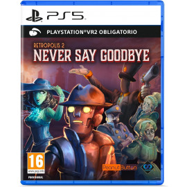 Retropolis 2 Never Say Goodbye VR2 PS5 (SP)