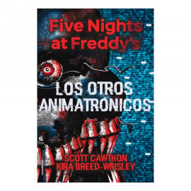 Libro Five Nights At Freddys Los Otros Animatrónicos Rocaeditorial